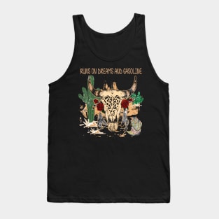 Runs On Dreams And Gasoline Westerns Deserts Cactus Bull Skull Tank Top